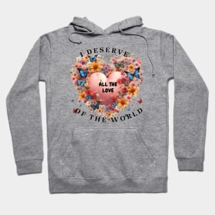 I deserve the best in the world Hoodie